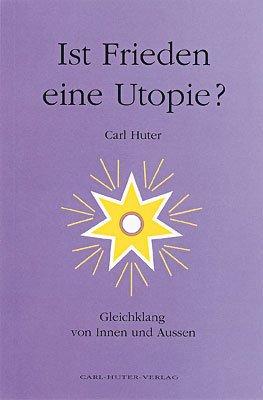 Ist Frieden eine Utopie? von Carl Huter